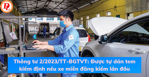 Thông tư 2 2023 TT BGTVT Được tự dán tem kiểm định nếu xe miễn đăng